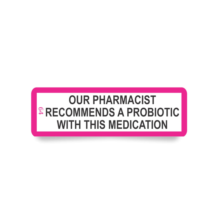 Label 64 Our Pharmacist Recommends a Probiotic with this Medication