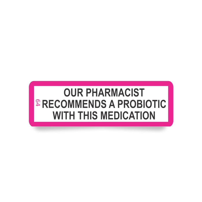 Label 64 Our pharmacist  recommends a probiotic