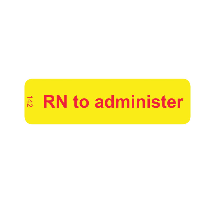Label 142  RN to administer